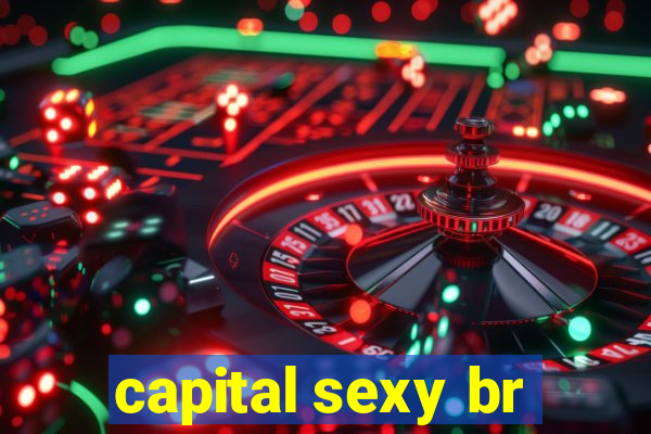 capital sexy br